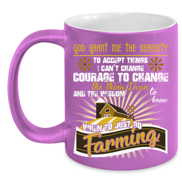 Just Go Farming Coffee Mug, Cool Gift For Farmer Coffee Cup