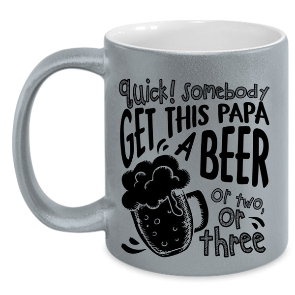 Cool Papa Coffee Mug, Somebody Get This Papa A Beer Accent Mug
