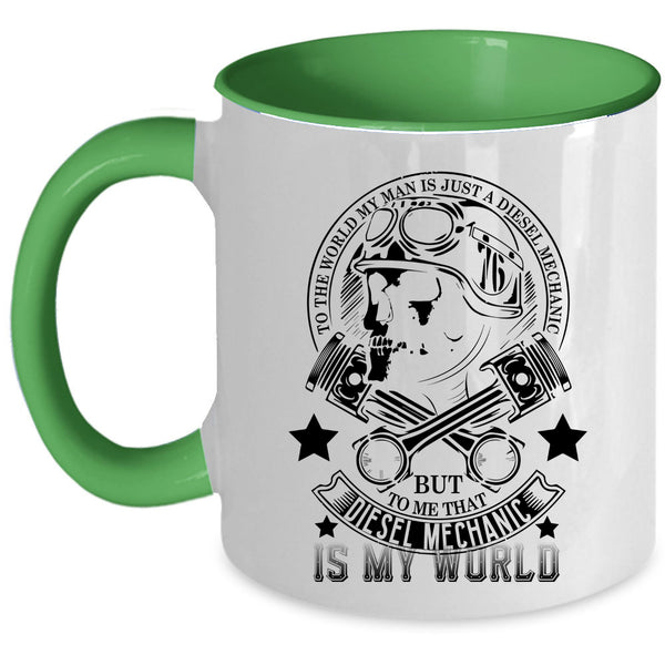 He Is My World Coffee Mug, My Man Is A Diesel Mechanic Accent Mug