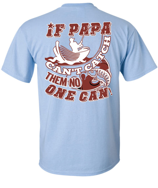 If Papa Can't Catch Them No One Can T Shirt, I Love Papa T Shirt