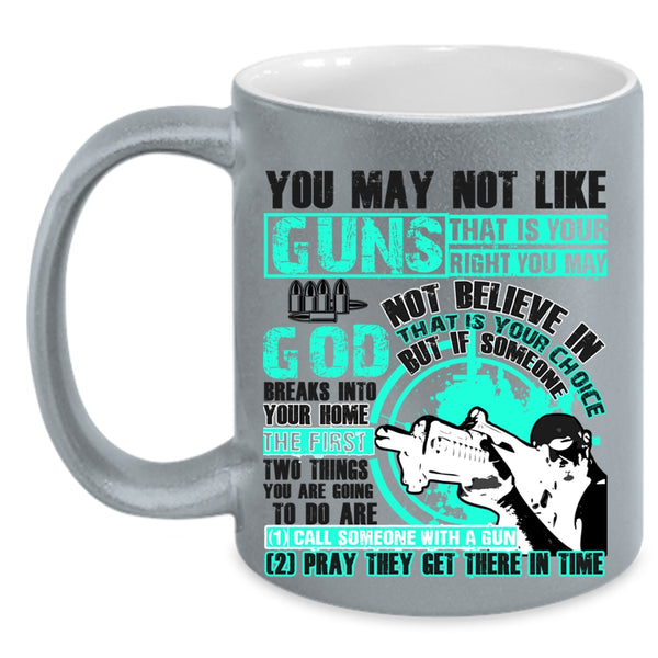 Awesome Gunners Coffee Mug, You May Not Like Guns Accent Mug