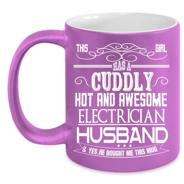 This Girl Has An Awesome Electrician Husband Coffee Mug, Cute Girls Coffee Cup