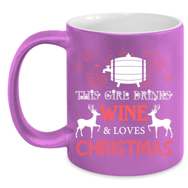This Girl Drinks Wine And Loves Christmas Coffee Mug, Cute Girls Coffee Cup