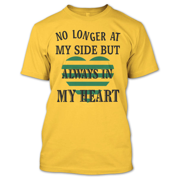No Longer At My Side AlwaysIn My Heart T Shirt, Coolest Dog Lover T Shirt