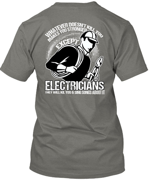 Stronger Except Electricians T Shirt, Being An Electrician T Shirt