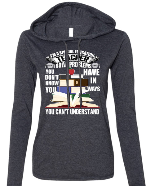 I'm A Special Education Teacher T Shirt, Being A Teacher T Shirt (Anvil Ladies Ringspun Hooded)