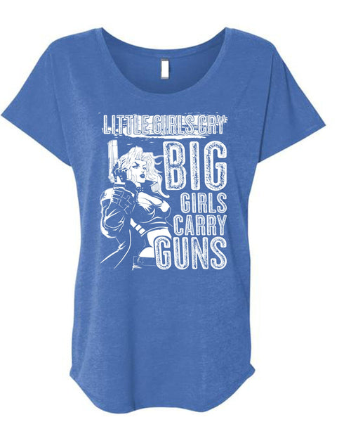 Little Girls Cry T Shirt, Big Girls Carry Guns T Shirt, Cool Shirt (Ladies' Triblend Dolman Sleeve)