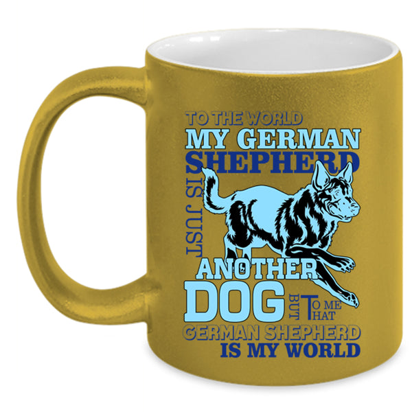 That German Shepherd Is My World Coffee Mug, My German Shepherd Is A Dog Accent Mug