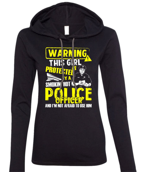 This Girl Is Protected By A Police Officer T Shirt, Being A Police T Shirt (Anvil Ladies Ringspun Hooded)