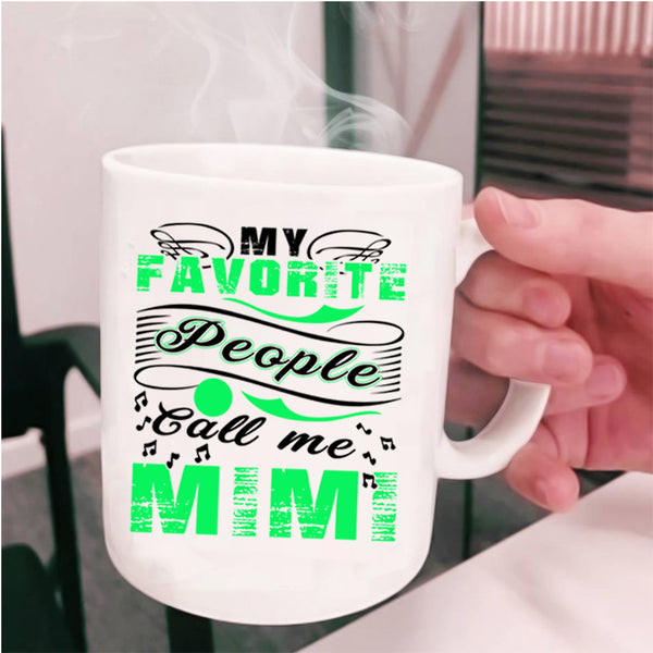 Cute Mimi Coffee Mug, My Favorite People Call Me Mimi Cup