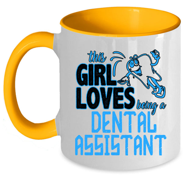 Cute Girls Coffee Mug, This Girls Love Being A Dental Assistant Accent Mug