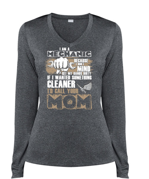 I Am A Mechanic T Shirt, I'd Call Your Mom T Shirt, Cool Shirt (Ladies LS Heather V-Neck)