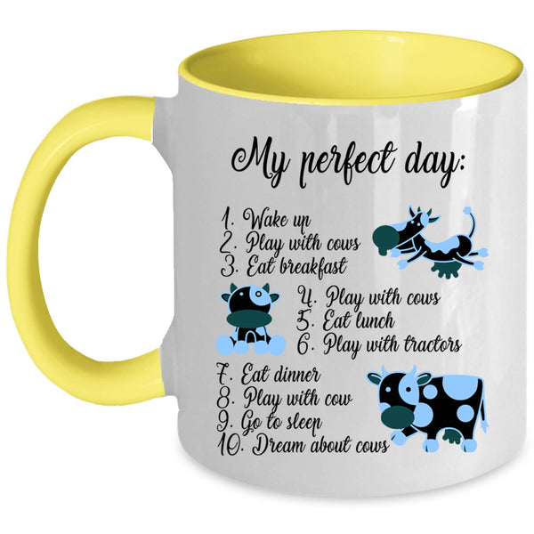Cute Gift For Cow Lovers Coffee Mug, My Perfect Day Accent Mug