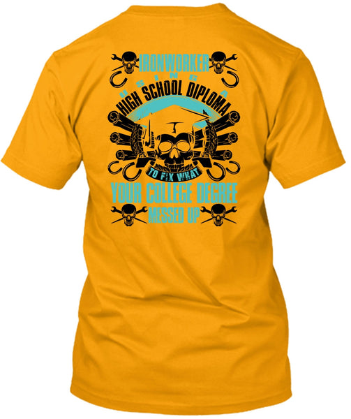 Ironworker Using A High School T Shirt, I Love Ironworker T Shirt