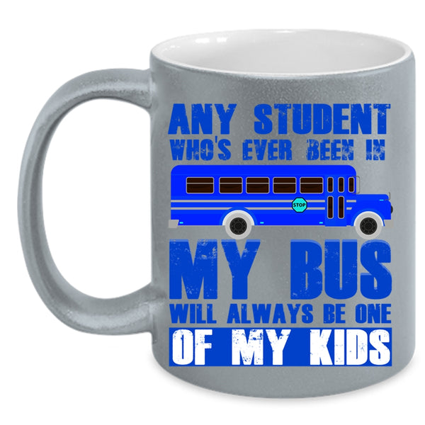 School Bus Driver Coffee Mug, My Bus Will Always Be One Of My Kids Accent Mug