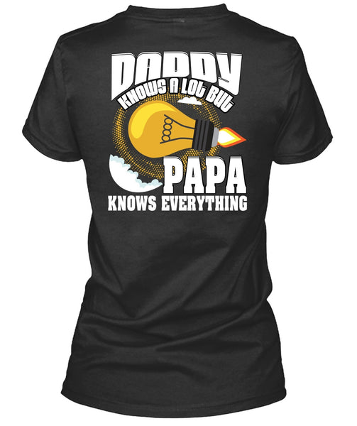 Daddy Knows A Lot T Shirt, Papa Knows Everything T Shirt