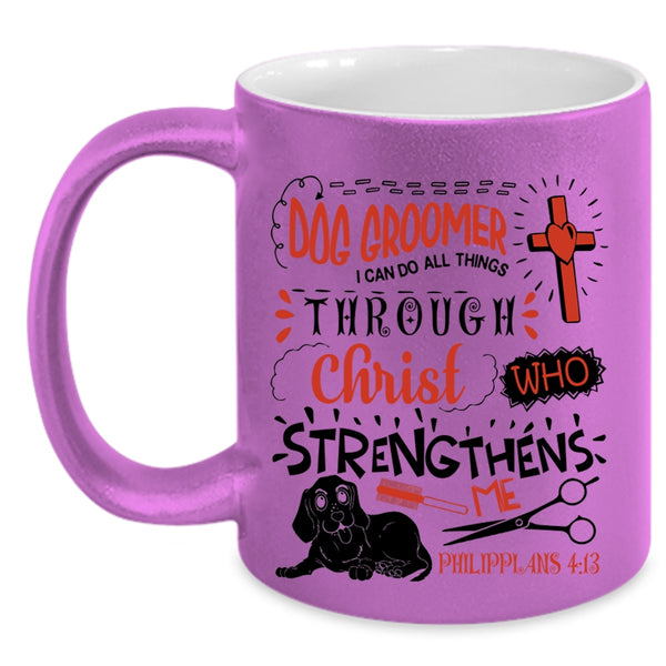 I Can Do All Things Coffee Mug, Dog Groomer Accent Mug