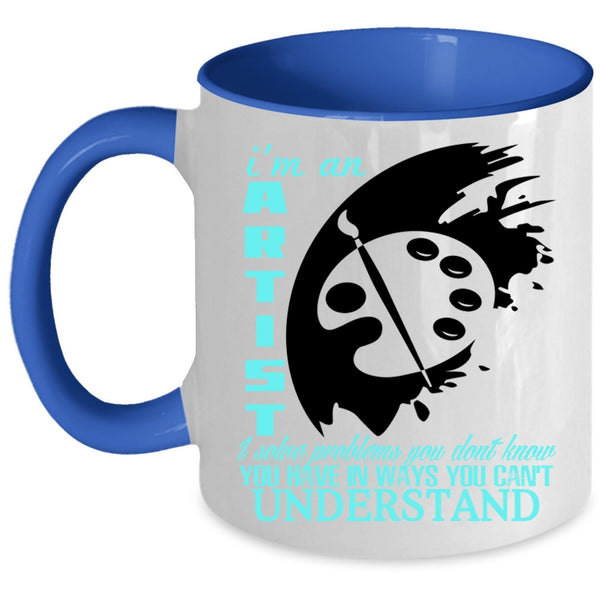 Cool Gift For Artist Coffee Mug, I'm An Artist Accent Mug