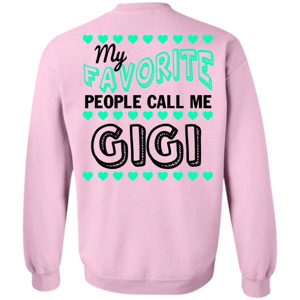 Being A Grandmas T Shirt, My Favorite People Call Me Gigi Sweatshirt