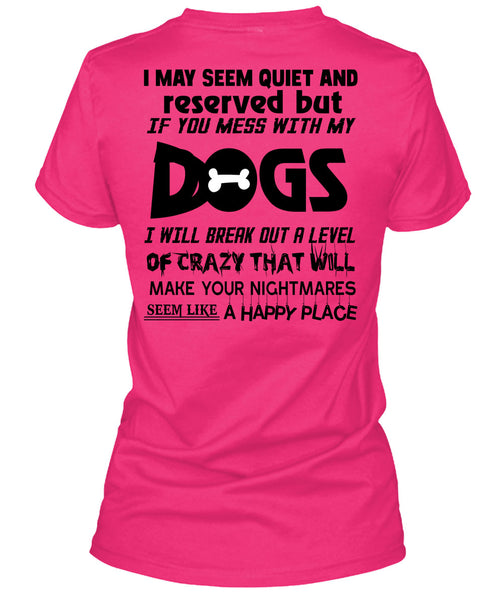 If You Mess With My Dogs T Shirt, Loving T Shirt