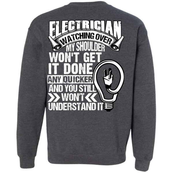 You Still Won't Understand T Shirt, I Love Electrician Sweatshirt