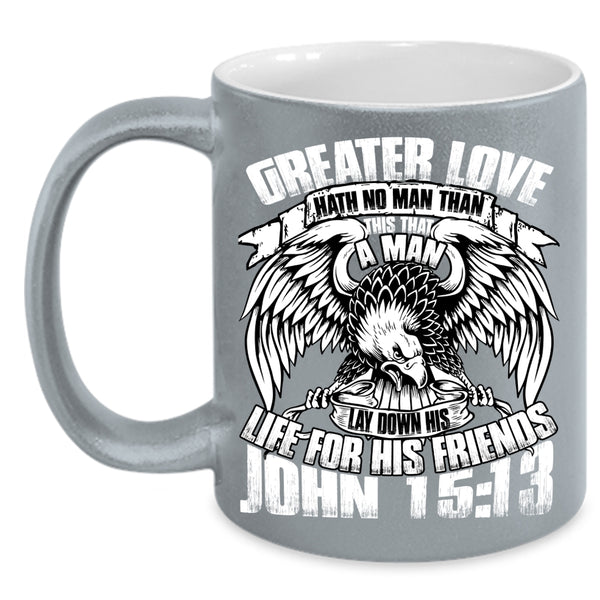 Creater Love Hath No Man Coffee Mug, Funny Gift For Police Coffee Cup