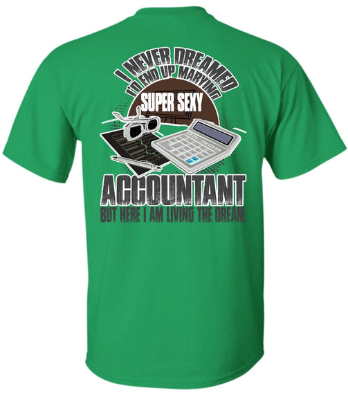 I'd End Up Marrying Accountant T Shirt, I Love Accountant T Shirt