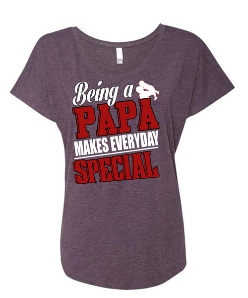 Being A Papa Makes Everyday Special T Shirt, Being A Papa T Shirt, Cool Shirt (Ladies' Triblend Dolman Sleeve)