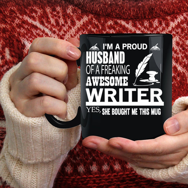 I'm A Proud Husband Of A Writer Coffee Mug, Cool Writer's Husband Coffee Cup
