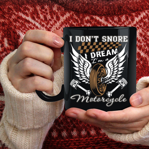 I Dream I'm A Motorcycle Coffee Mug, I Love Motorcycle Coffee Cup