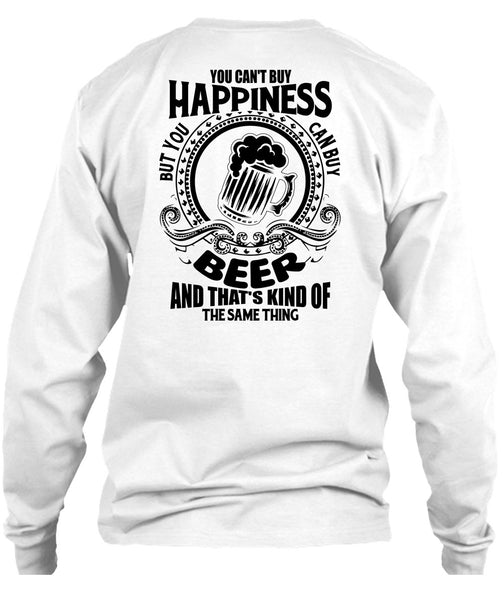 You Can't Buy Happiness T Shirt, I Love Beer T Shirt