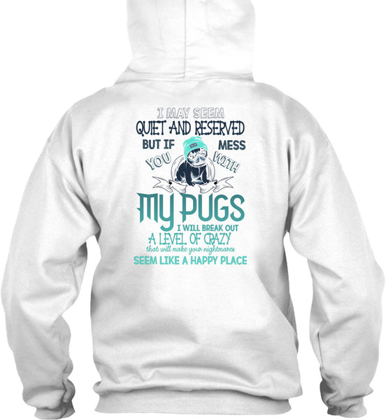 You Mess With My Pugs T Shirt, I Love Dogs T Shirt