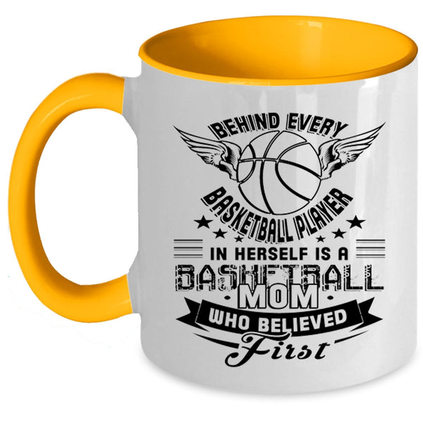 Basketball Mom Coffee Mug, Behind Every Basketball Player In Herself Accent Mug