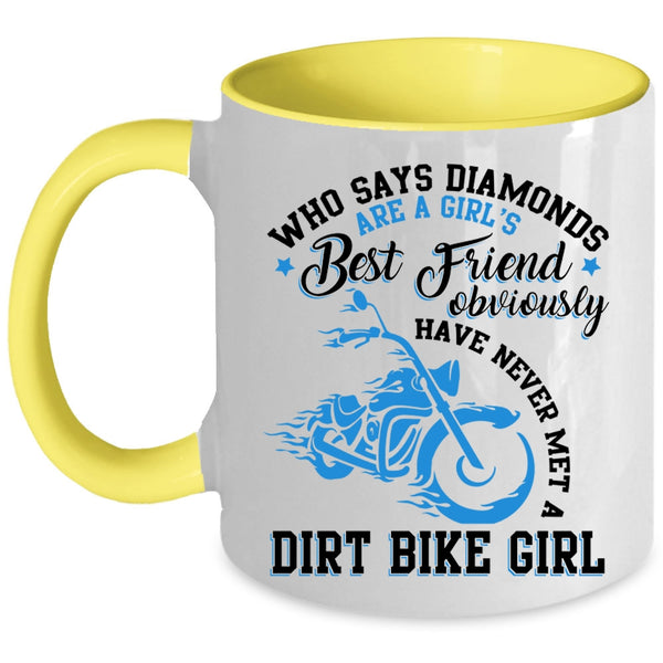 Never Met A Dirt Bike Girl Coffee Mug, Diamonds Are A Girl's Best Friend Accent Mug