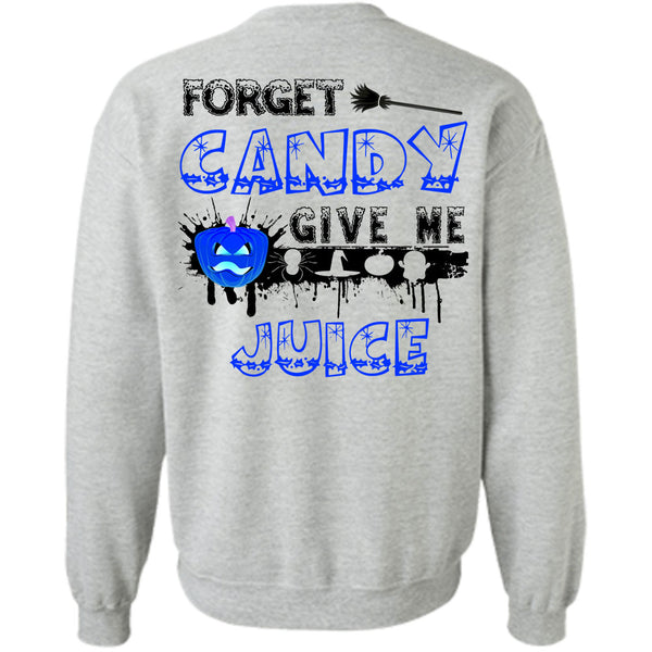 Wait For Halloween T Shirt, Forget Candy Give Me Juice Sweatshirt