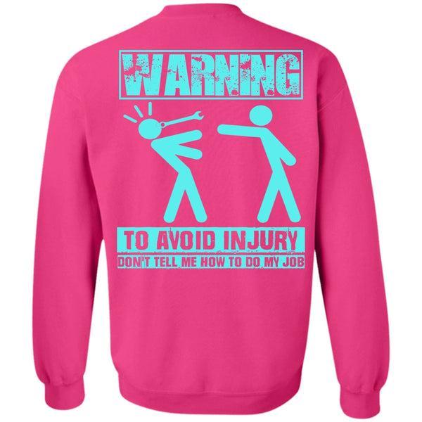 I Love Mechanic T Shirt, Warning To Avoid Injury Sweatshirt