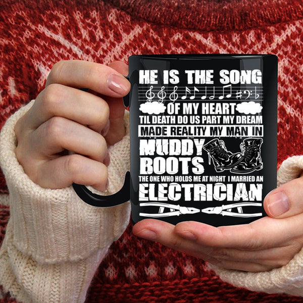 He Is The Song Of My Heart Coffee Mug, I Married An Electrician Coffee Cup