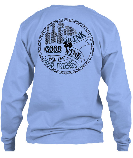 Good Drink Wine With Good Friends T Shirt, I Love Wine T Shirt