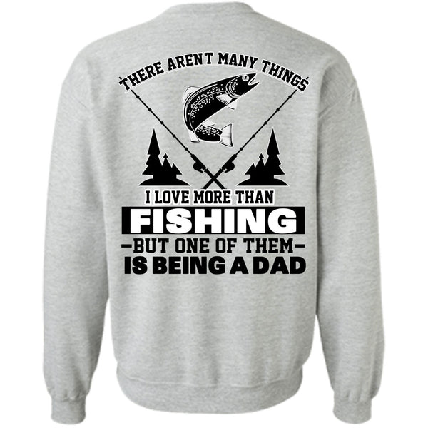 Being A Fisher T Shirt, I Love More Than Fishing Sweatshirt