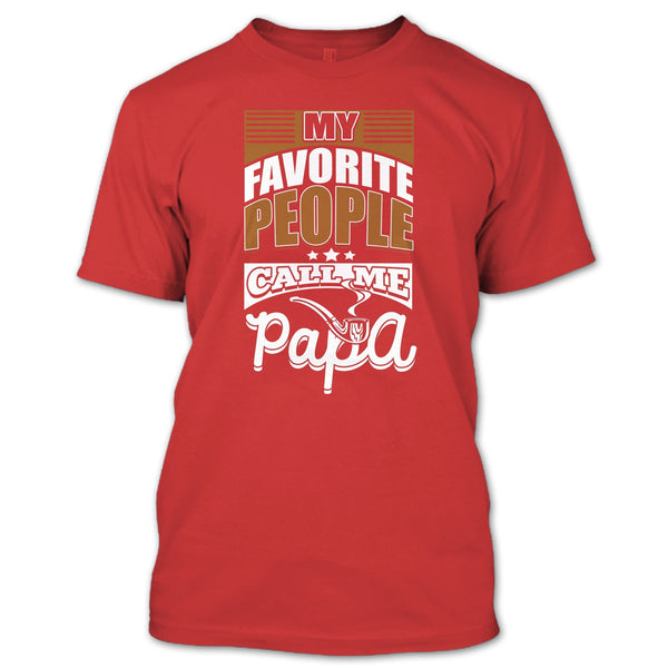 My Favorite People Call Me Papa T Shirt, Coolest Papa T Shirt