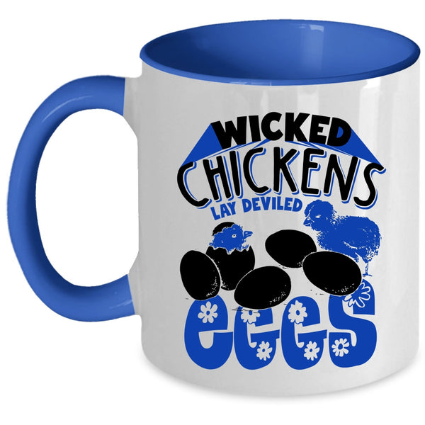 Funny Chickens Coffee Mug, Wicked Chickens Lay Deviled Eggs Accent Mug
