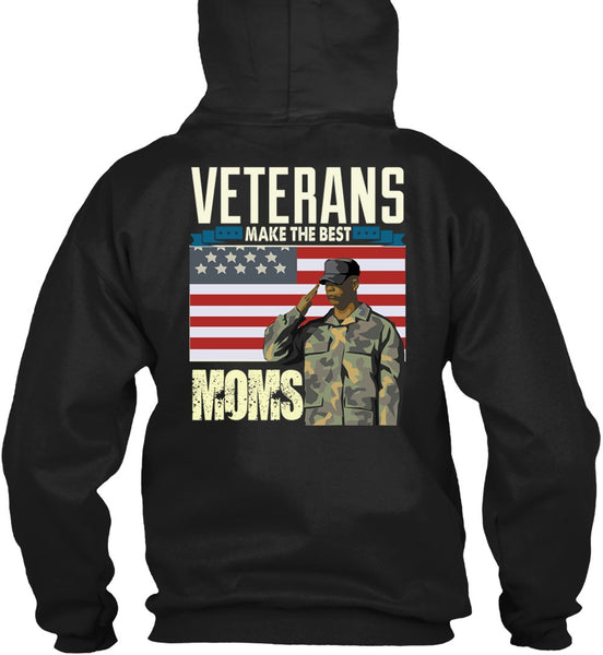 Veterans Make The Best Moms T Shirt, Being A Veteran T Shirt