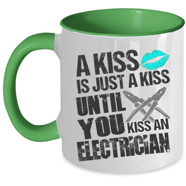 Until You Kiss An Electrician Coffee Mug, A Kiss Is Just A Kiss Accent Mug