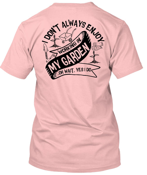 Working In My Garden T Shirt, I Love Gardening T Shirt