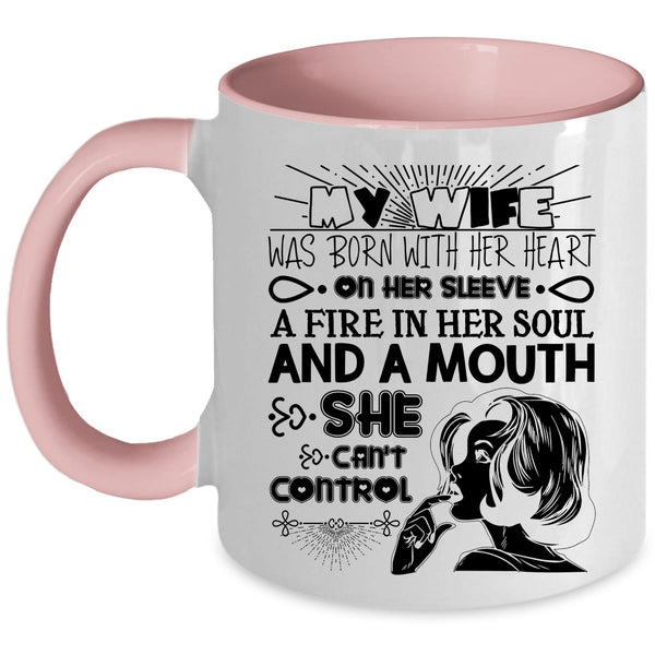 Cool Wife Coffee Mug, My Wife Was Born With Her Heart On Her Sleeve Accent Mug