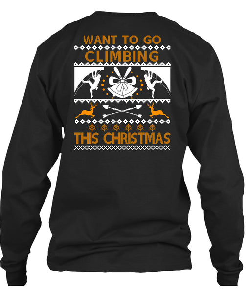 Want To Go Climbing This Christmas T Shirt, Funny Winter T Shirt
