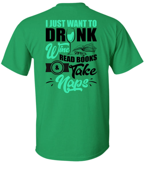 I Just Want To Drink Wine T Shirt, I Love Wine T Shirt