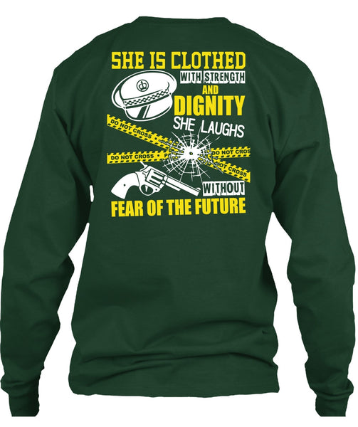 She Is Clothed With Strength T Shirt, Being A Police T Shirt