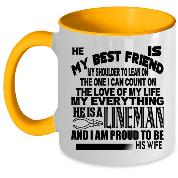 I Am Proud To Be His Wife Coffee Mug, He Is My Bestfriend He Is A Lineman Accent Mug
