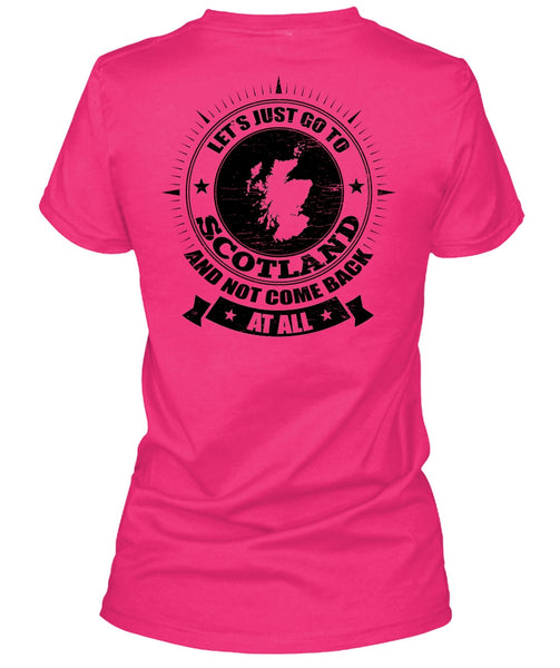 Let's Just Go To Scotland T Shirt, I Love Scotland T Shirt